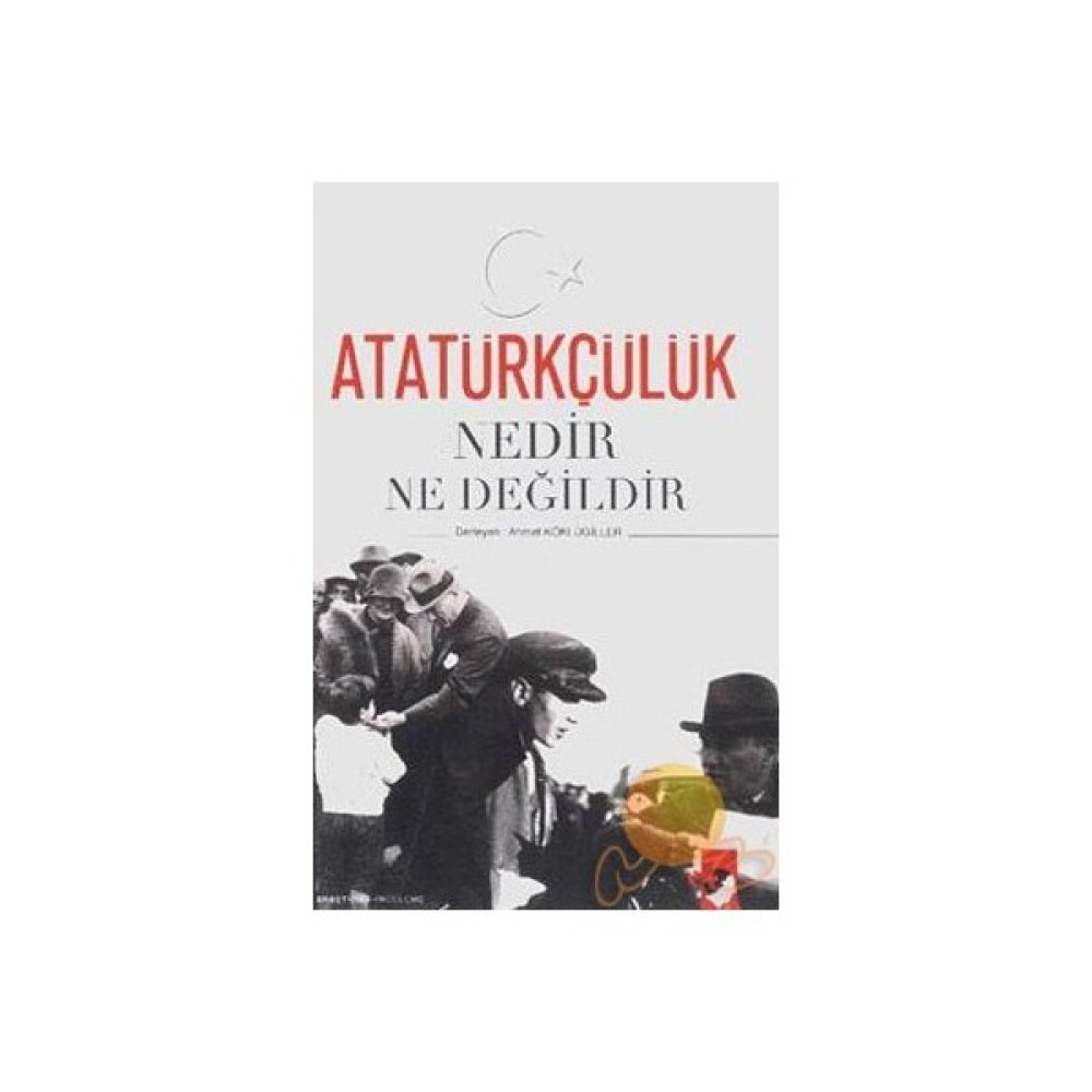 Atatürkçülük Nedir Ne Değildir Atatürkçülük Fiyatı