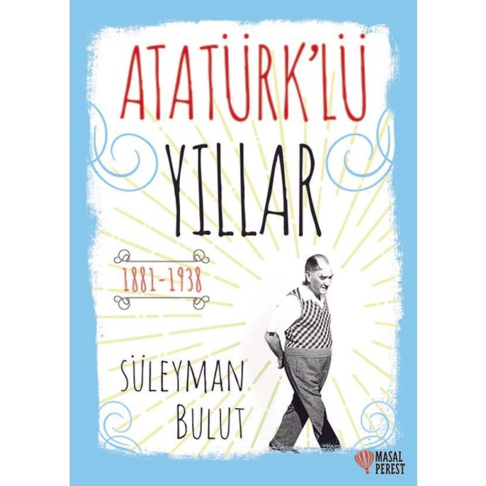 Atatürk’Lü Yıllar - Süleyman Bulut Çocuk Öykü Fiyatı
