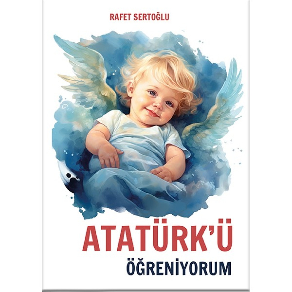 Atatürk'ü Öğreniyorum Çocuk Kitabı - Rafet Sertoğlu Okul Öncesi Eğitici & Öğretici Kitaplar Fiyatı