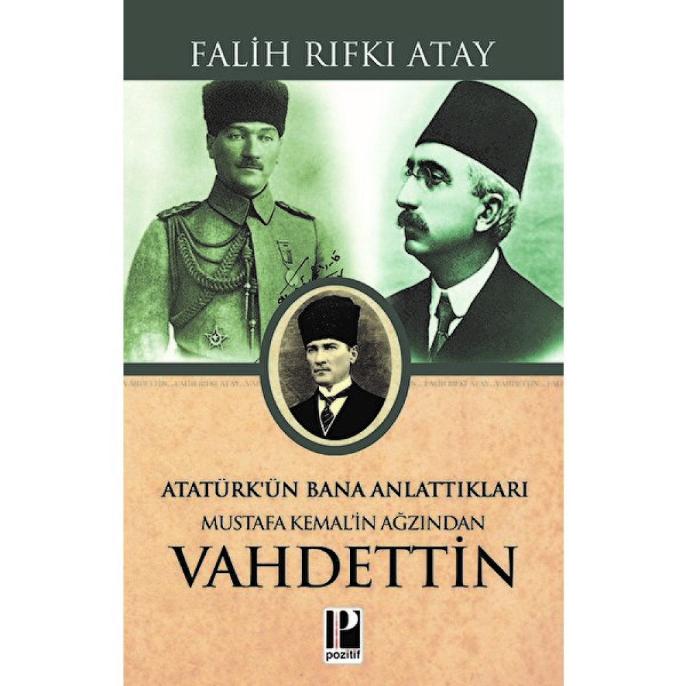 Atatürk’ün Bana Anlattıkları Mustafa Kemal’in Ağzından Vahdettin - Falih Rıfkı Atay Yakın Türkiye Tarihi Fiyatı