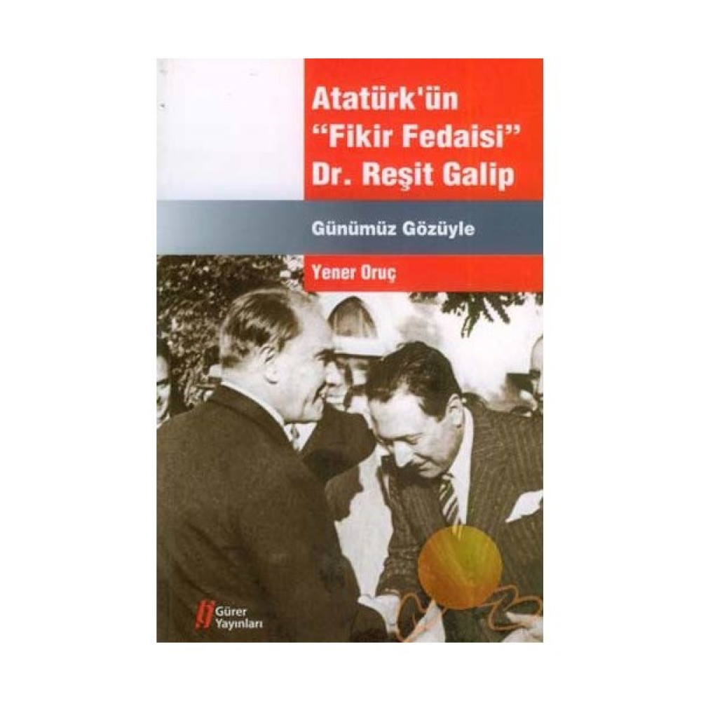 Atatürk'ün "Fikir Fedaisi" Dr. Reşit Galip İnceleme Kitapları Fiyatı
