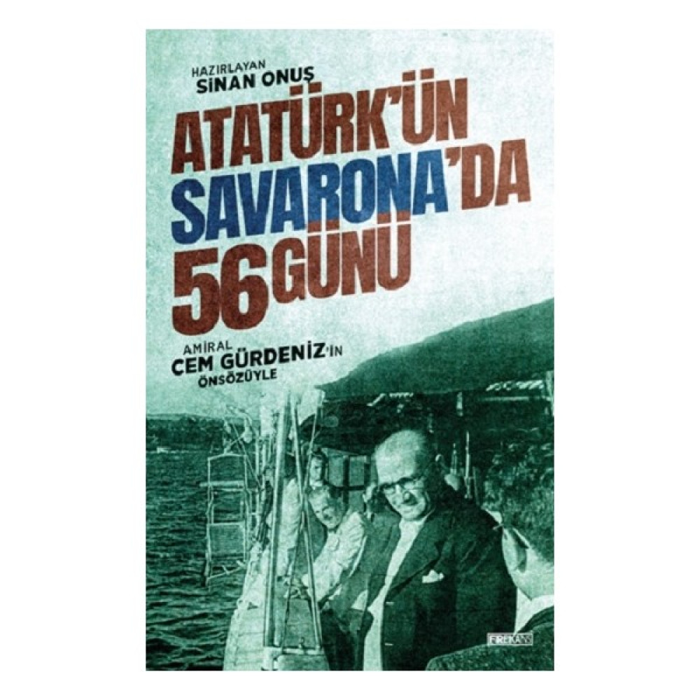 Atatürk’ün Savarona’da 56 Günü Mektup - Anı - Günlük - Anlatı Fiyatı