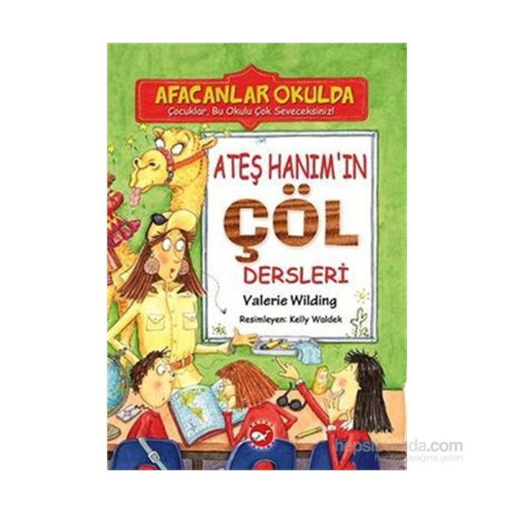 Ateş Hanım’In Çöl Dersleri - Afacanlar Okulda-Valerie Wilding Fantastik Macera Fiyatı