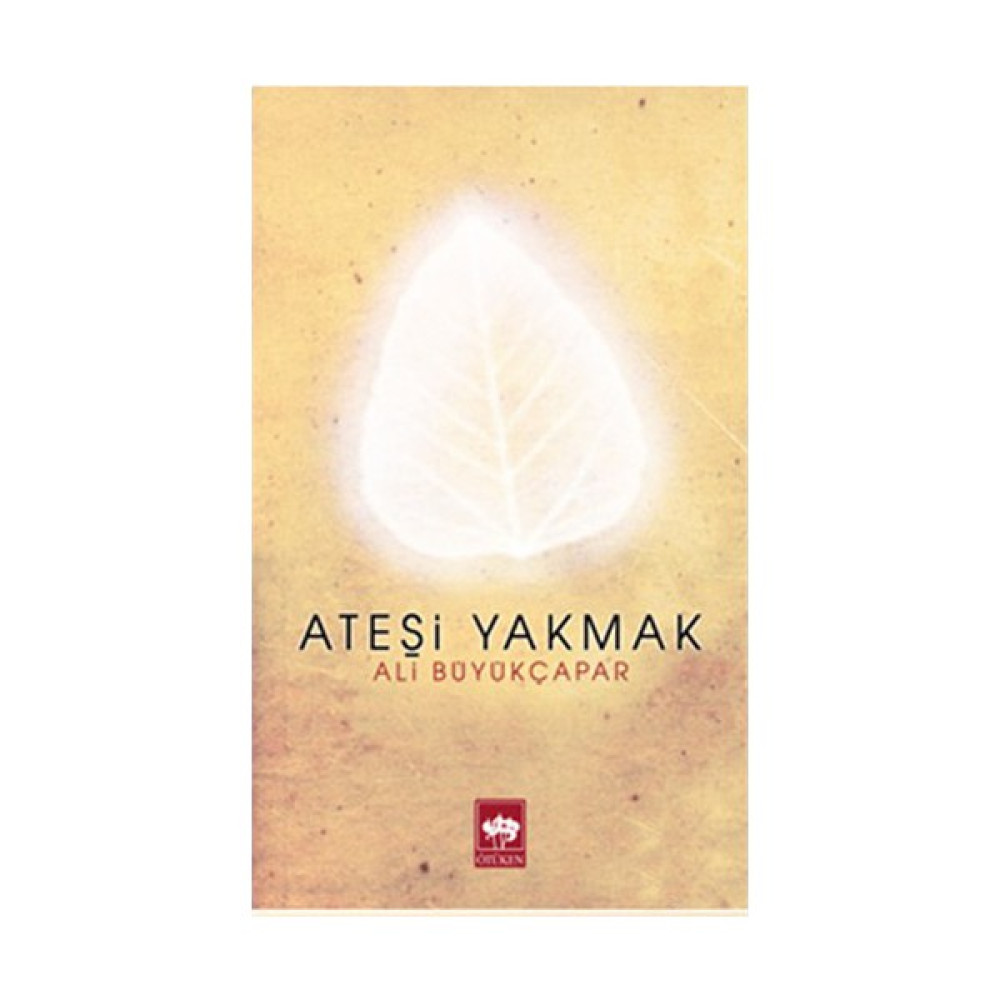 Ateşi Yakmak-Ali Büyükçapar Şiir Kitapları Fiyatı