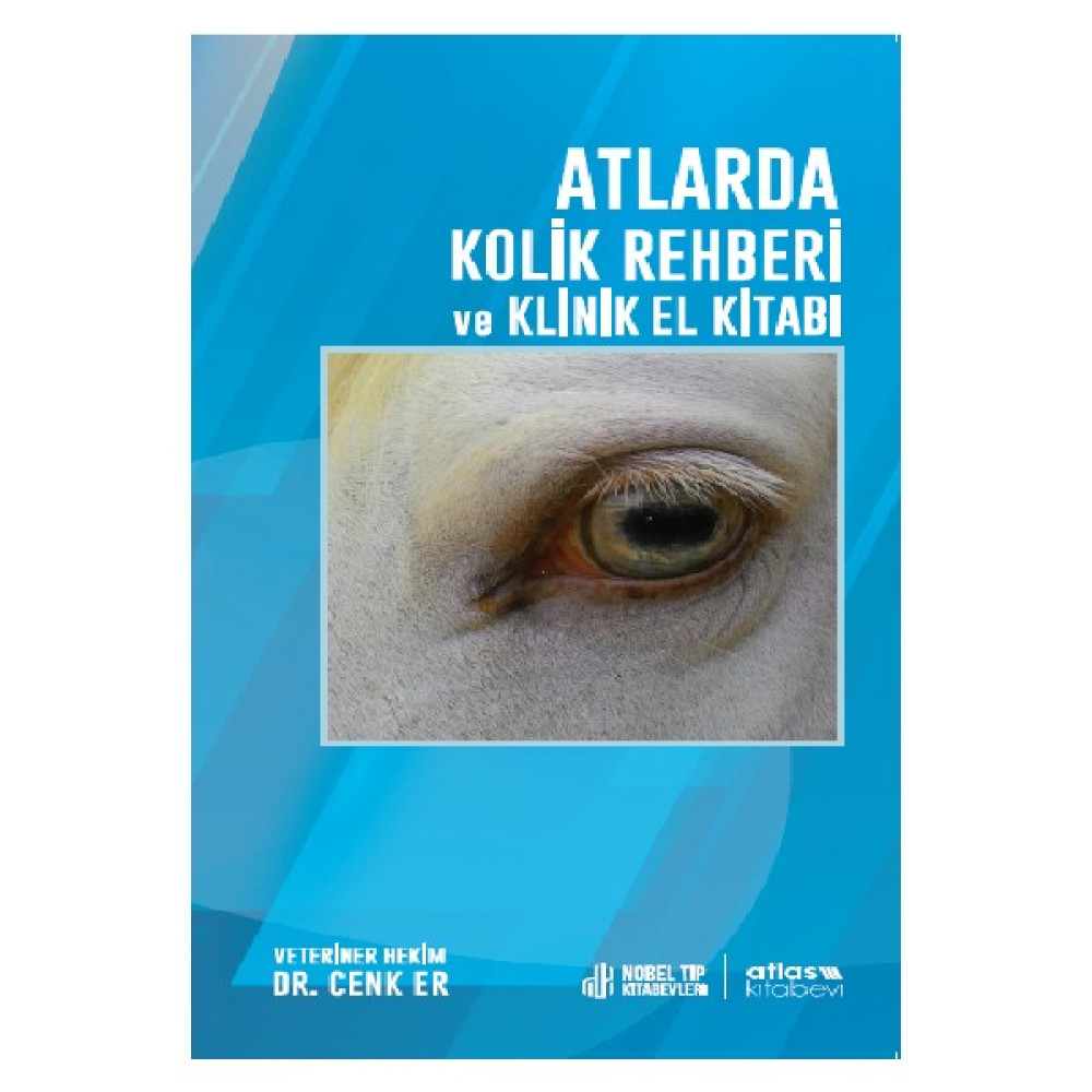 Atlarda Kolik Rehberi ve Klinik El Kitabı - Cenk Er Tıp Kitapları Fiyatı