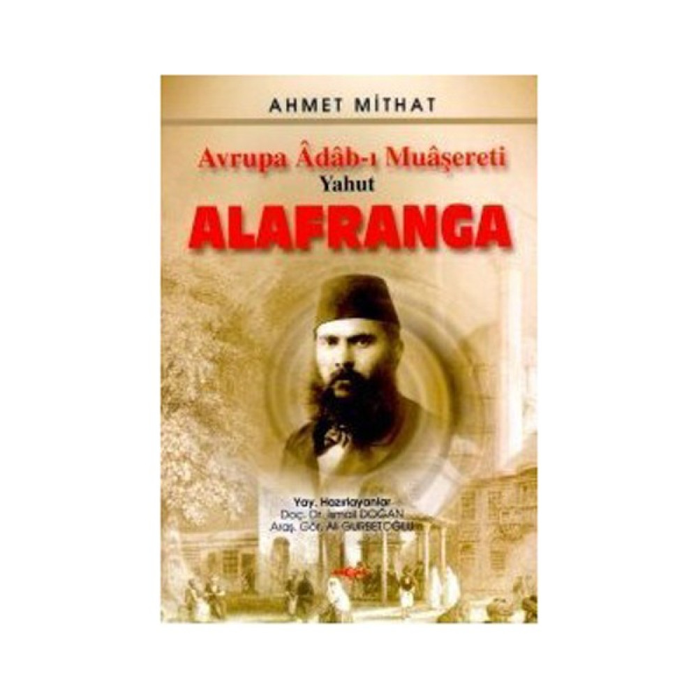 Avrupa Adab-I Muaşereti Yahut Alafranga-Ahmet Mithat Efendi Sanatçı & Yazar Biyografileri Fiyatı