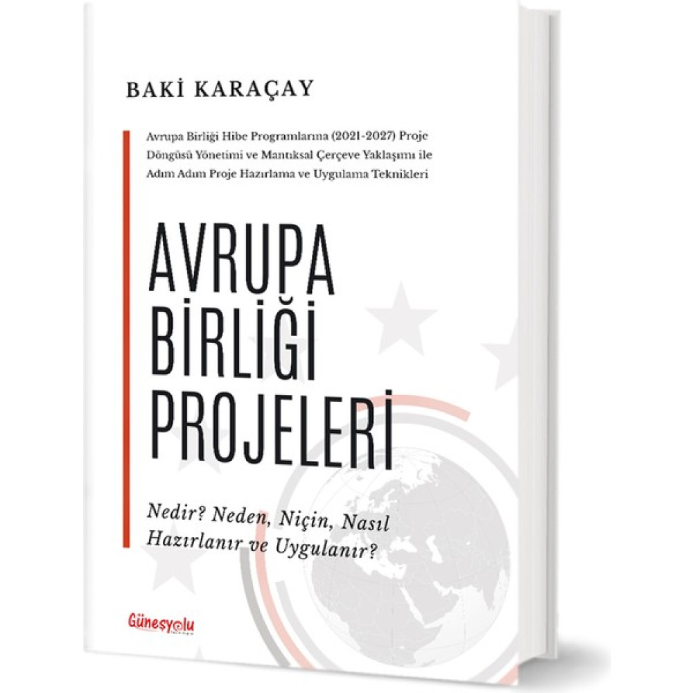 Avrupa Birliği Projeleri – Nedir? Neden, Niçin, Nasıl Hazırlanır ve Uygulanır? - Baki Karaçay İnceleme Kitapları Fiyatı