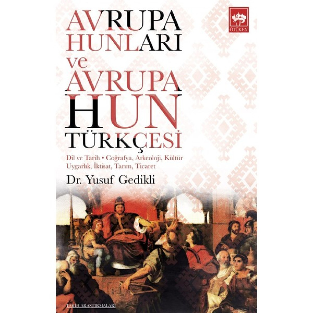Avrupa Hunları ve Avrupa Hun Türkçesi - Dr. Yusuf Gedikli Dünya Tarihi Fiyatı