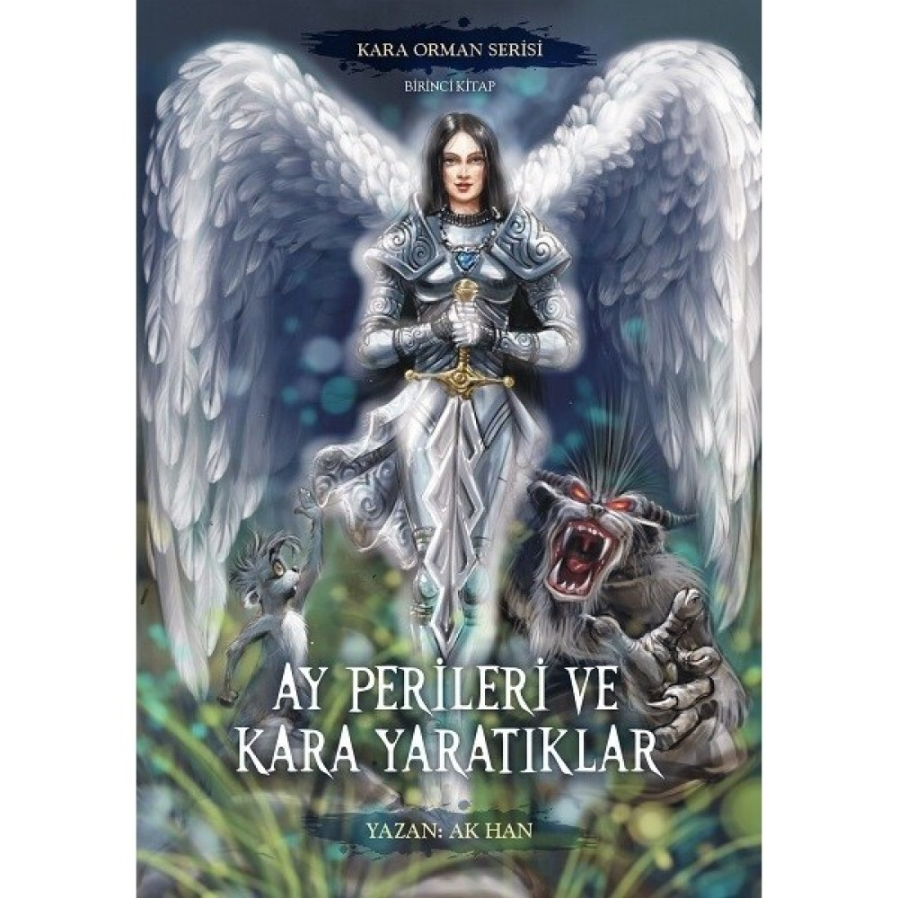 Ay Perileri ve Kara Yaratıklar / Kara Orman Serisi Birinci Kitap - Ak Han Bilim Kurgu & Fantastik Fiyatı