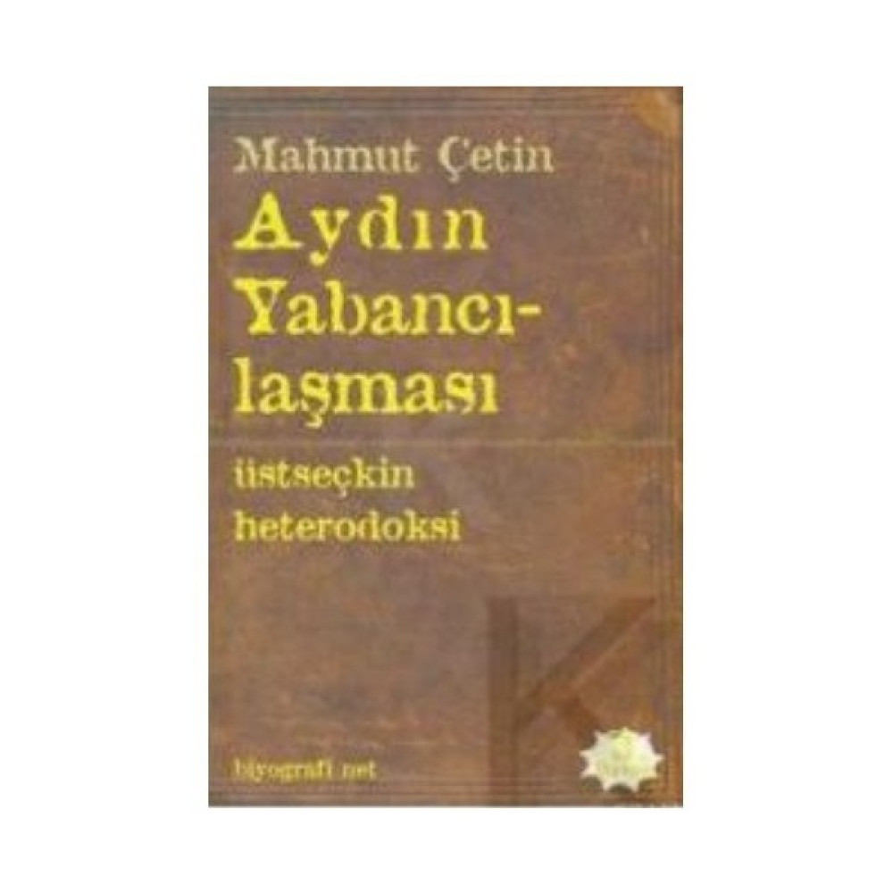 Aydın Yabancılaşması - Üstseçkin Heterodoksi-Mahmut Çetin İnceleme Kitapları Fiyatı