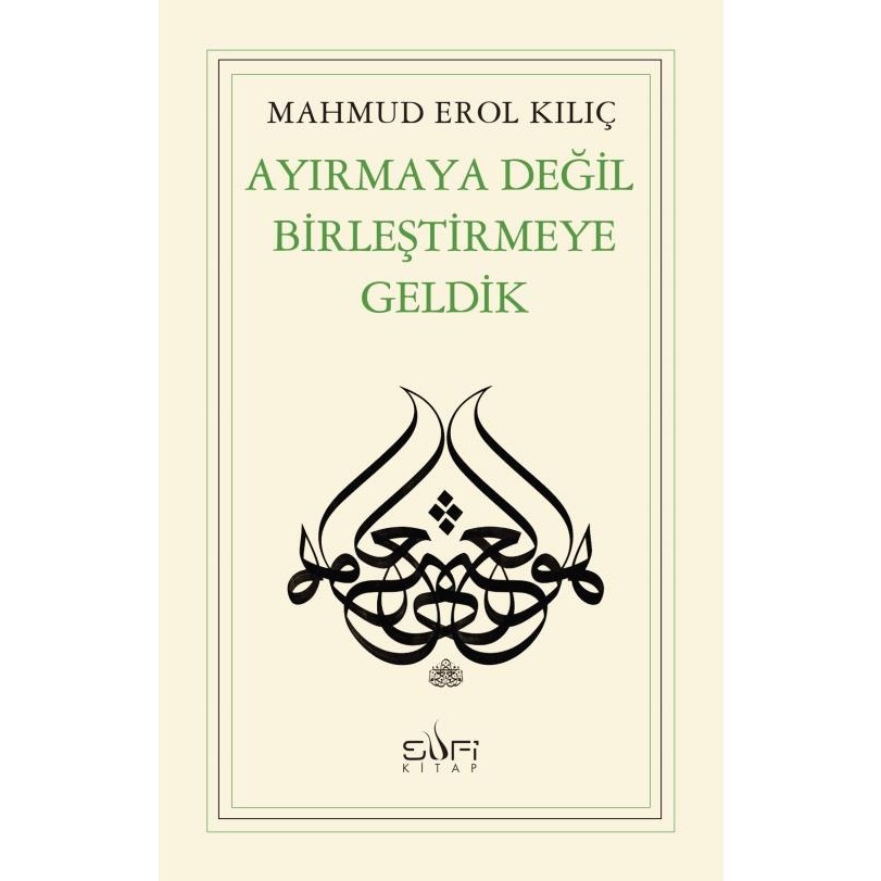 Ayırmaya Değil Birleştirmeye Geldik-Mahmud Erol Kılıç Toplum Hayatı / Toplumsal Konular Fiyatı