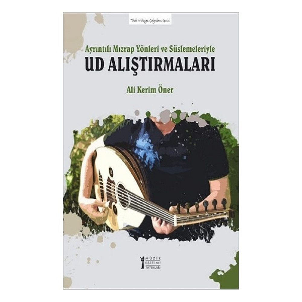 Ayrıntılı Mızrap Yönleri ve Süslemeleriyle Ud Alıştırmaları - Ali Kerim Öner Müzik Fiyatı