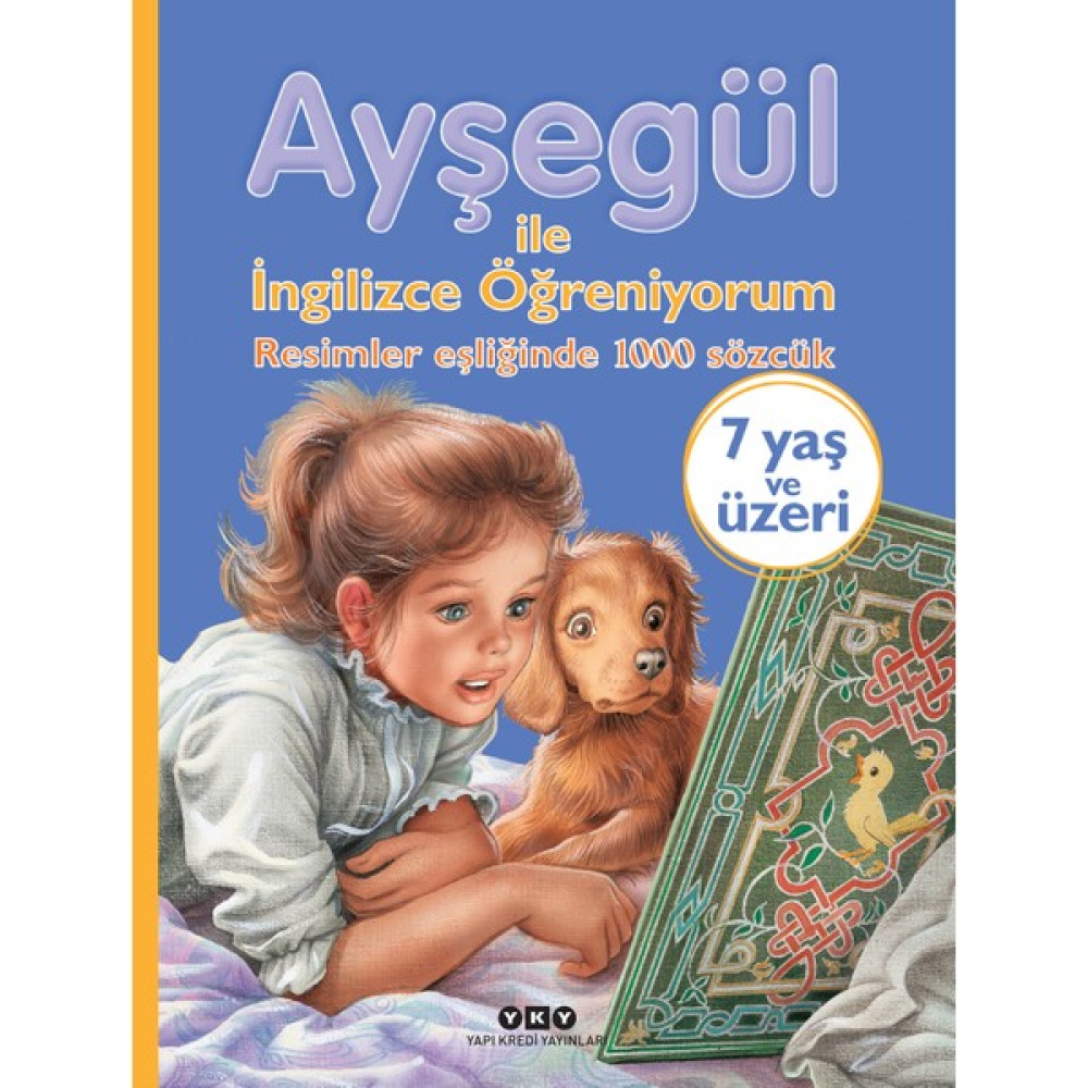 Ayşegül İle İngilizce Öğreniyorum – Resimler Eşliğinde 1000 Sözcük - Sylvie Decaux Zihinsel Gelişim Kitapları Fiyatı