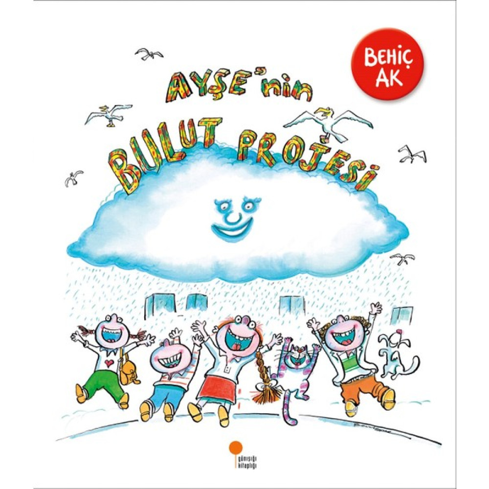Ayşe'nin Bulut Projesi - Behiç Ak Çocuk Masal Fiyatı