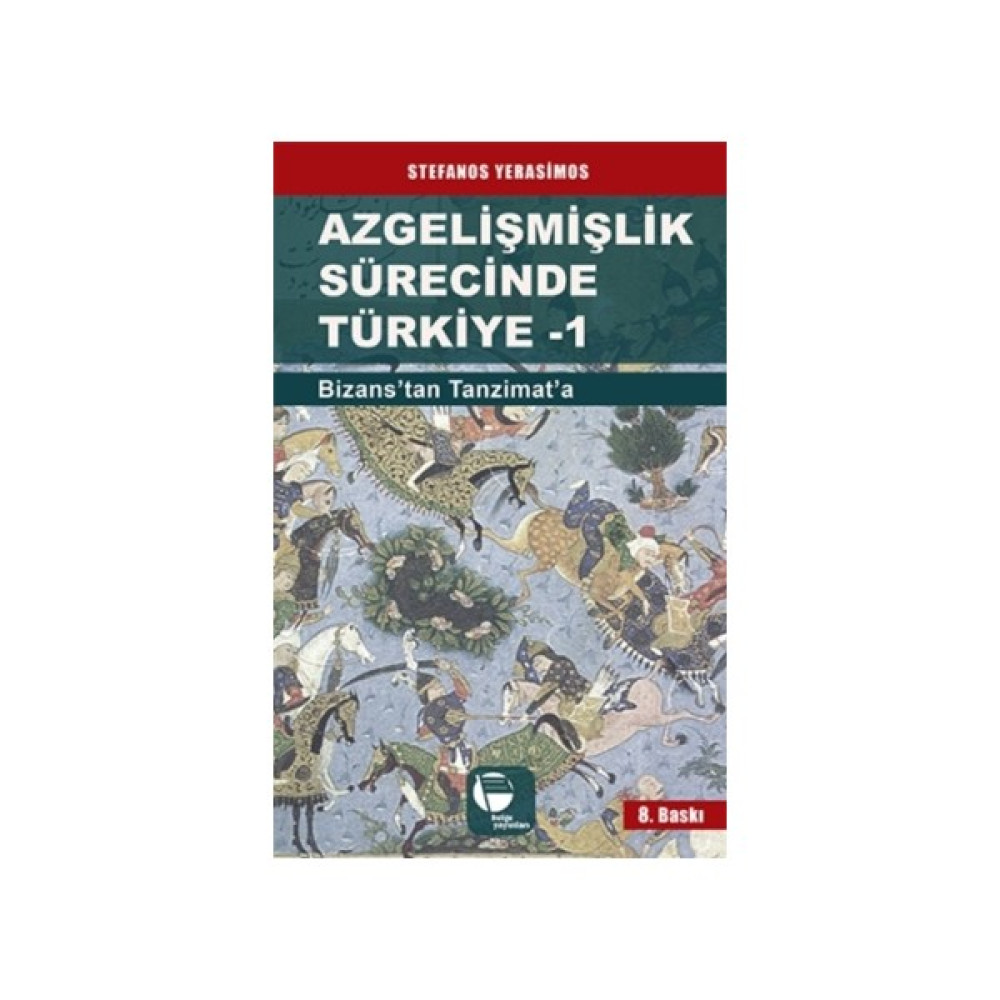 Azgelişmişlik Sürecinde Türkiye 1: Bizans'tan Tanzimat'a Tarihi Olaylar Üzerine Araştırmalar Fiyatı