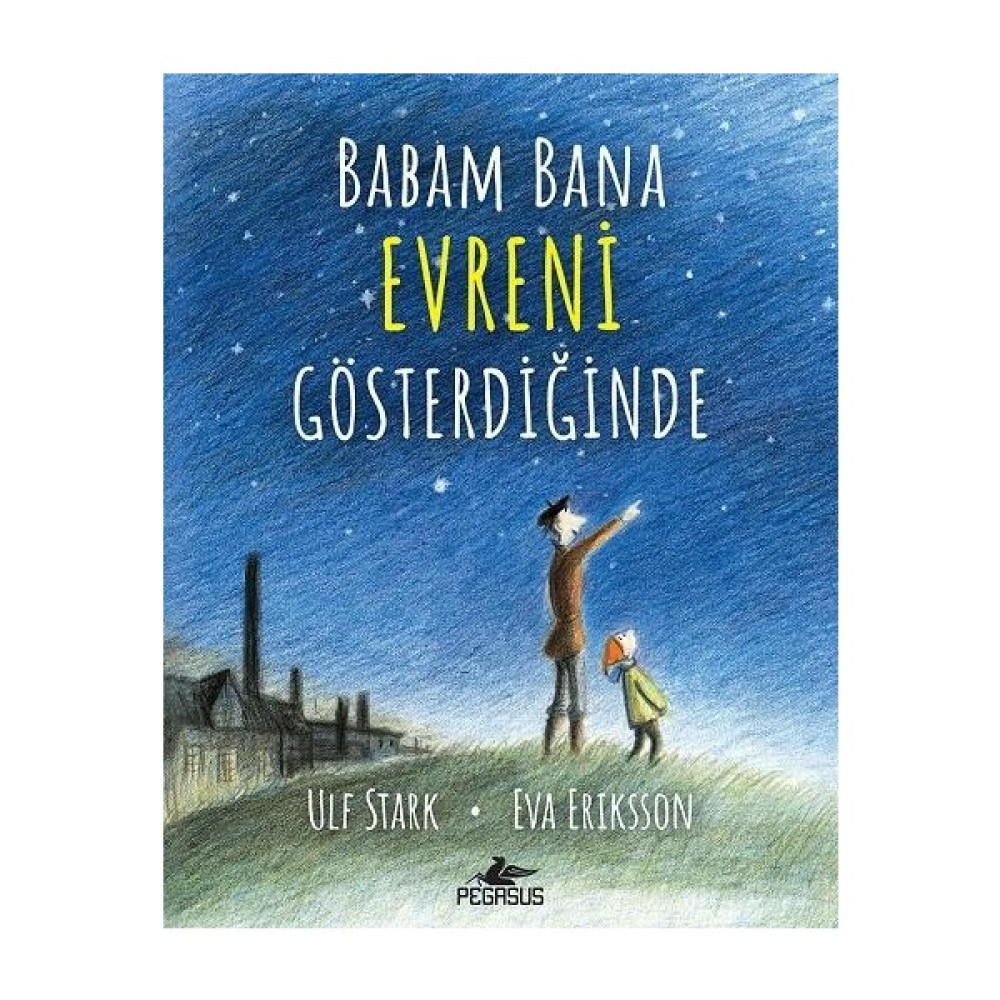 Babam Bana Evreni Gösterdiğinde - Ciltli - Ulf Stark Çocuk Öykü Fiyatı
