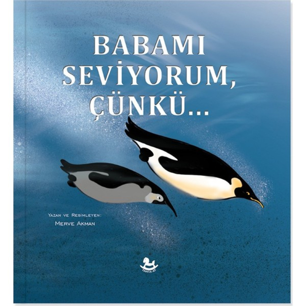 Babamı Seviyorum, Çünkü... - Merve Akman Çocuk Öykü Fiyatı