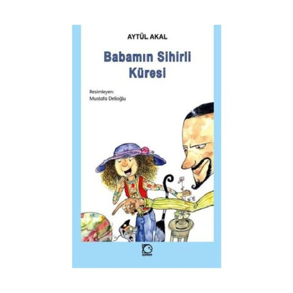 Babamın Sihirli Küresi - Aytül Akal Çocuk Masal Fiyatı