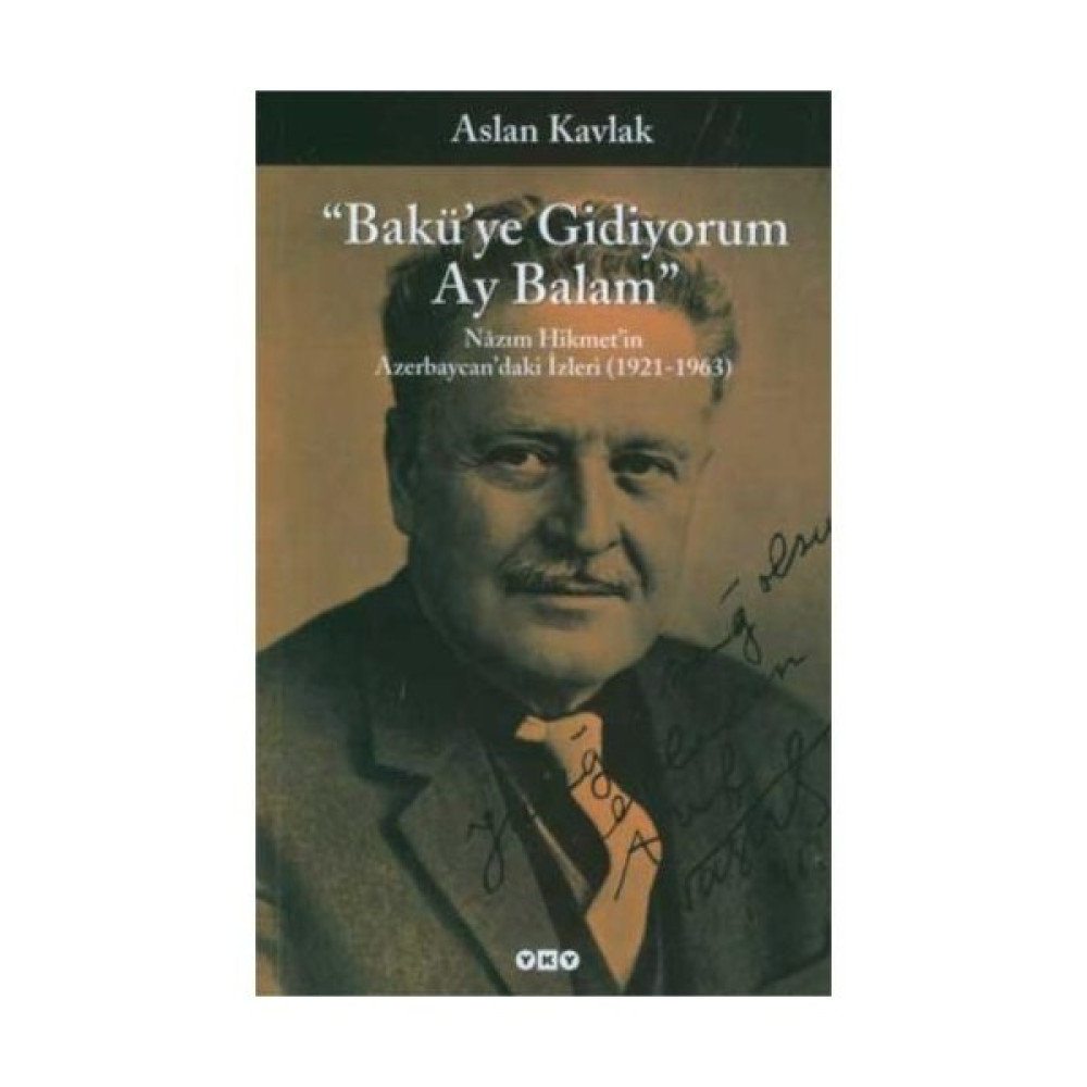 “Bakü’Ye Gidiyorum Ay Balam” - Nazım Hikmet’İn Azerbaycan’Daki İzleri-Aslan Kavlak Mektup - Anı - Günlük - Anlatı Fiyatı