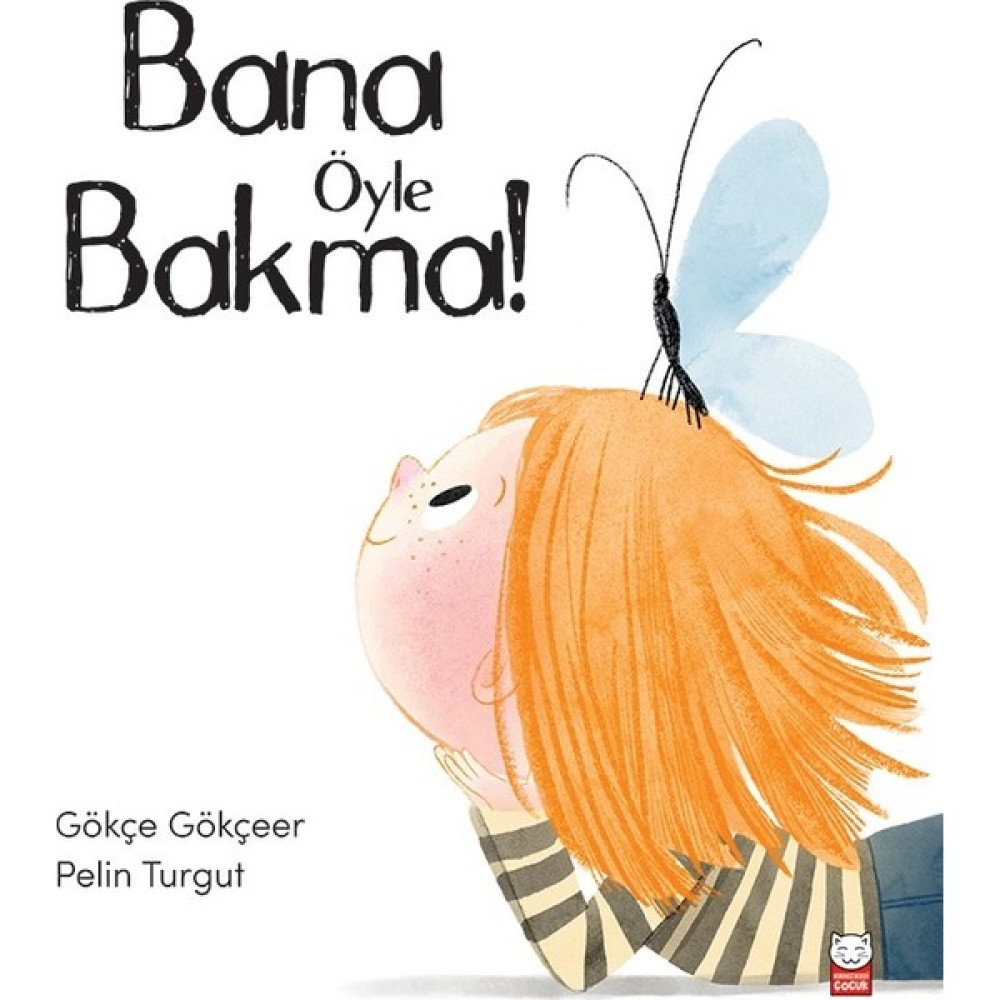 Bana Öyle Bakma - Gökçe Gökçeer Çocuk Öykü Fiyatı