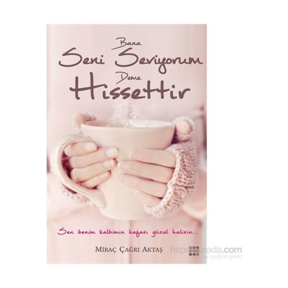 Bana Seni Seviyorum Deme Hissettir Deneme - İnceleme Fiyatı