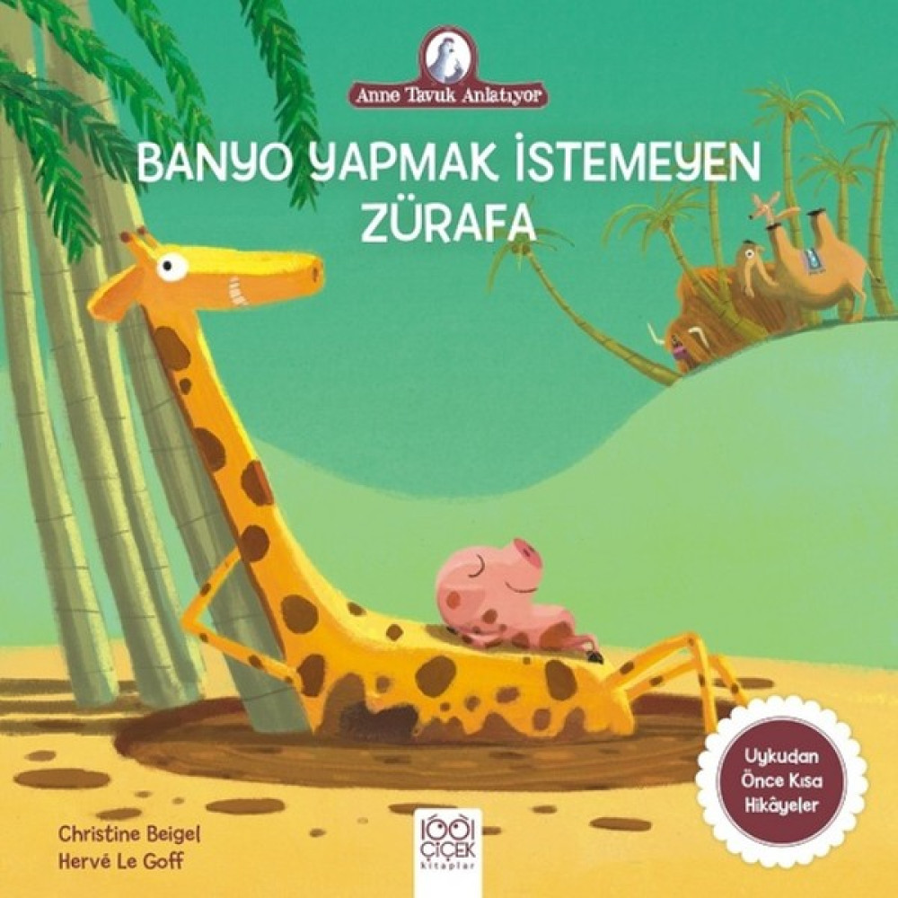 Banyo Yapmak İstemeyen Zürafa - Christine Beigel Çocuk Öykü Fiyatı
