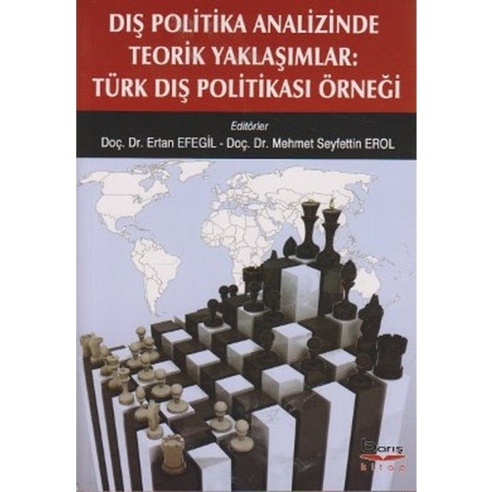 Barış Kitap Yayıncılık Dış Politika Analizinde Teorik Yaklaşımlar: Türk Dış Politikası Örneği Akademik Fiyatı