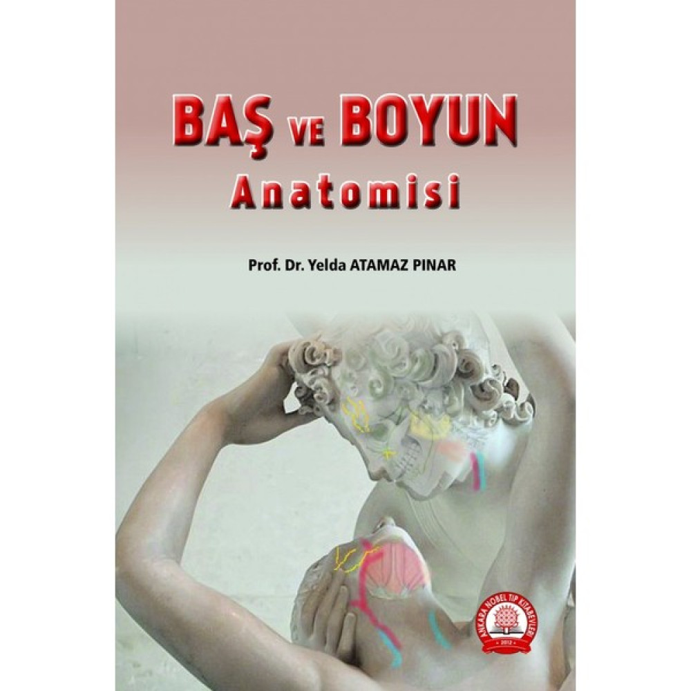 Baş ve Boyun Anatomisi - Yelda Atamaz Pınar Tıp Kitapları Fiyatı