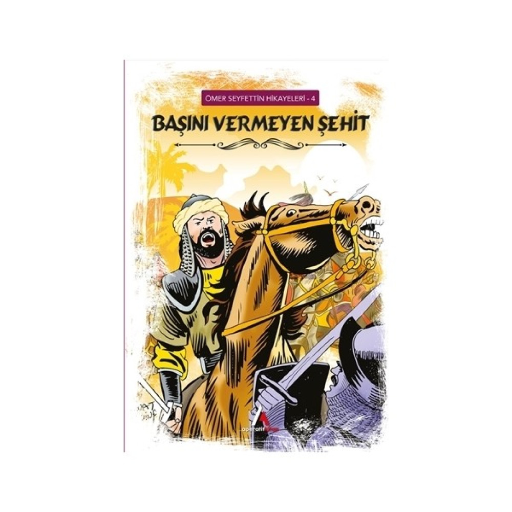 Başını Vermeyen Şehit - Ömer Seyfettin Hikayeleri 4 - Ömer Seyfettin Diğer Fiyatı