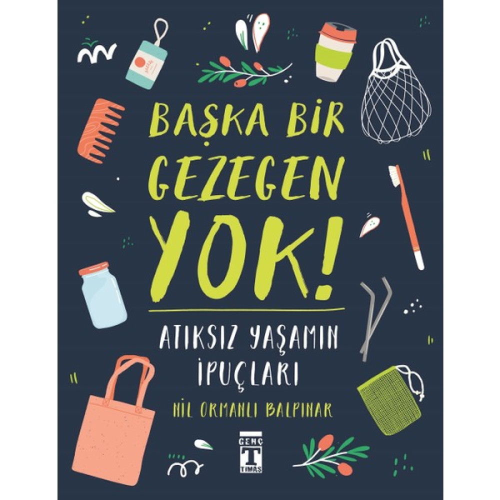Başka Bir Gezegen Yok / Atıksız Yaşamın İpuçları - Nil Ormanlı Balpınar Bilim Kurgu & Fantastik Fiyatı