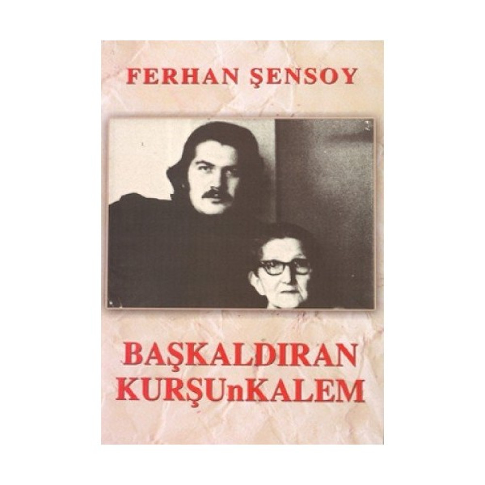 Başkaldıran Kurşunkalem - Ferhan Şensoy Mektup - Anı - Günlük - Anlatı Fiyatı