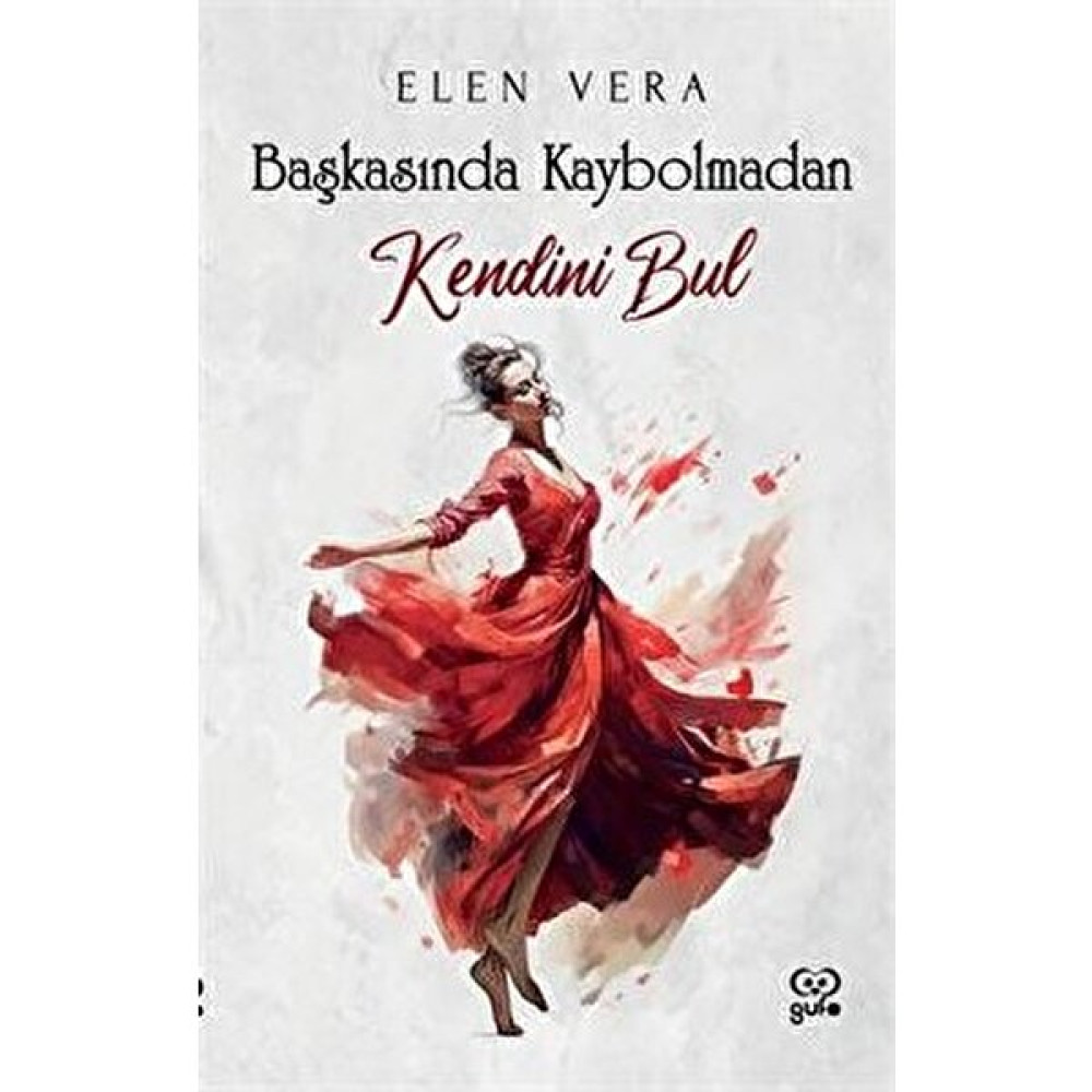 Başkasında Kaybolmadan Kendini Bul - Elen Vera Özdemir Kişisel Gelişim ve Psikoloji Fiyatı
