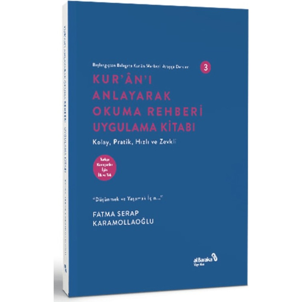 Başlangıçtan Belagata Kur’an Merkezli Arapça Dersleri 3 Kur’an’ı Anlayarak Okuma Rehberi Uygulama Kitabı - Fatma Serap Karamollaoğlu Din Kitapları Fiyatı