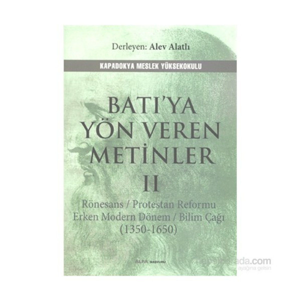 Batıya Yön Veren Metinler 2 - Rönesans / Protestan Reformu Erken Modern Dönem / Bilim Çağı (1350-165-Alev Alatlı Dünya Tarihi Fiyatı