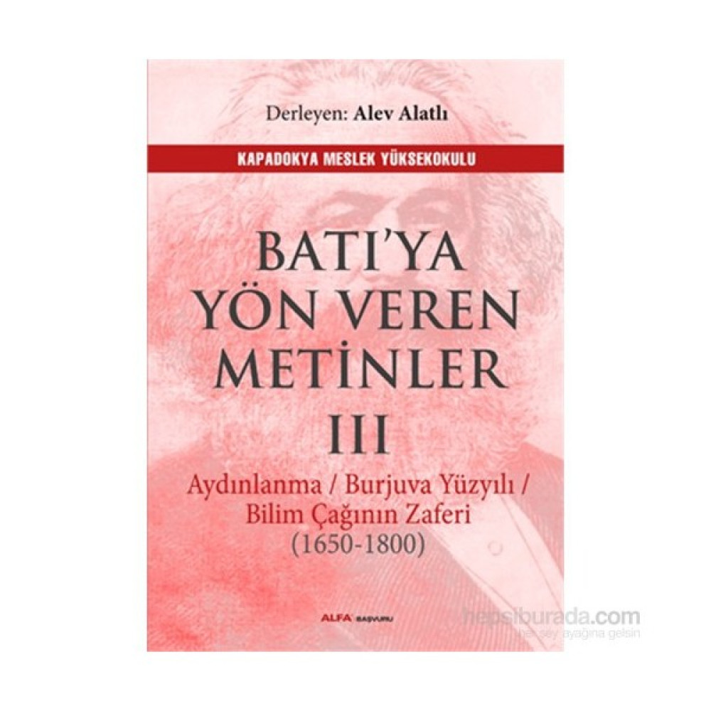 Batıya Yön Veren Metinler 3 - Aydınlanma /Burjuva Yüzyılı / Bilim Çağının Zaferi (1650-1800)-Alev Alatlı Dünya Tarihi Fiyatı