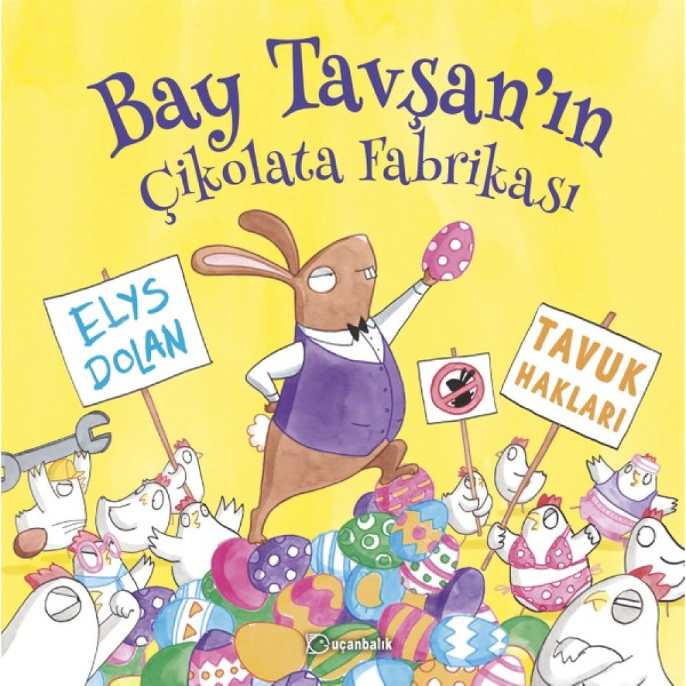 Bay Tavşan'ın Çikolata Fabrikası - Elys Dolan Okul Öncesi Eğitici & Öğretici Kitaplar Fiyatı