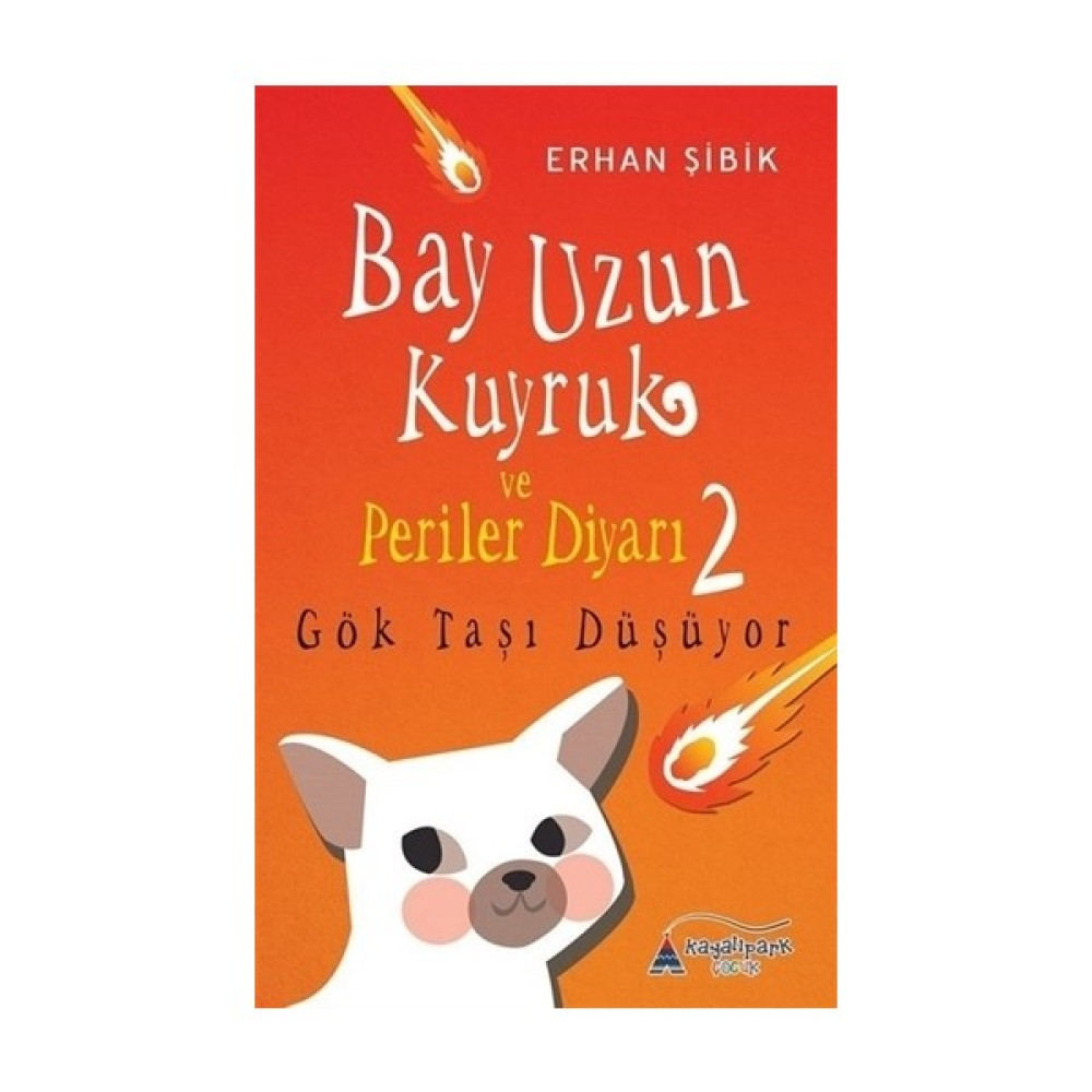 Bay Uzun Kuyruk ve Periler Diyarı 2 - Gök Taşı Düşüyor Öykü Kitapları Fiyatı