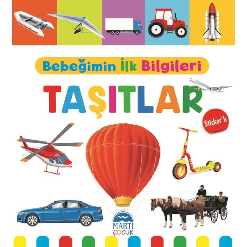 Bebeğimin İlk Bilgileri – Taşıtlar (Sticker’lı) - Mine Sultan Ünver Okul Öncesi Eğitici & Öğretici Kitaplar Fiyatı