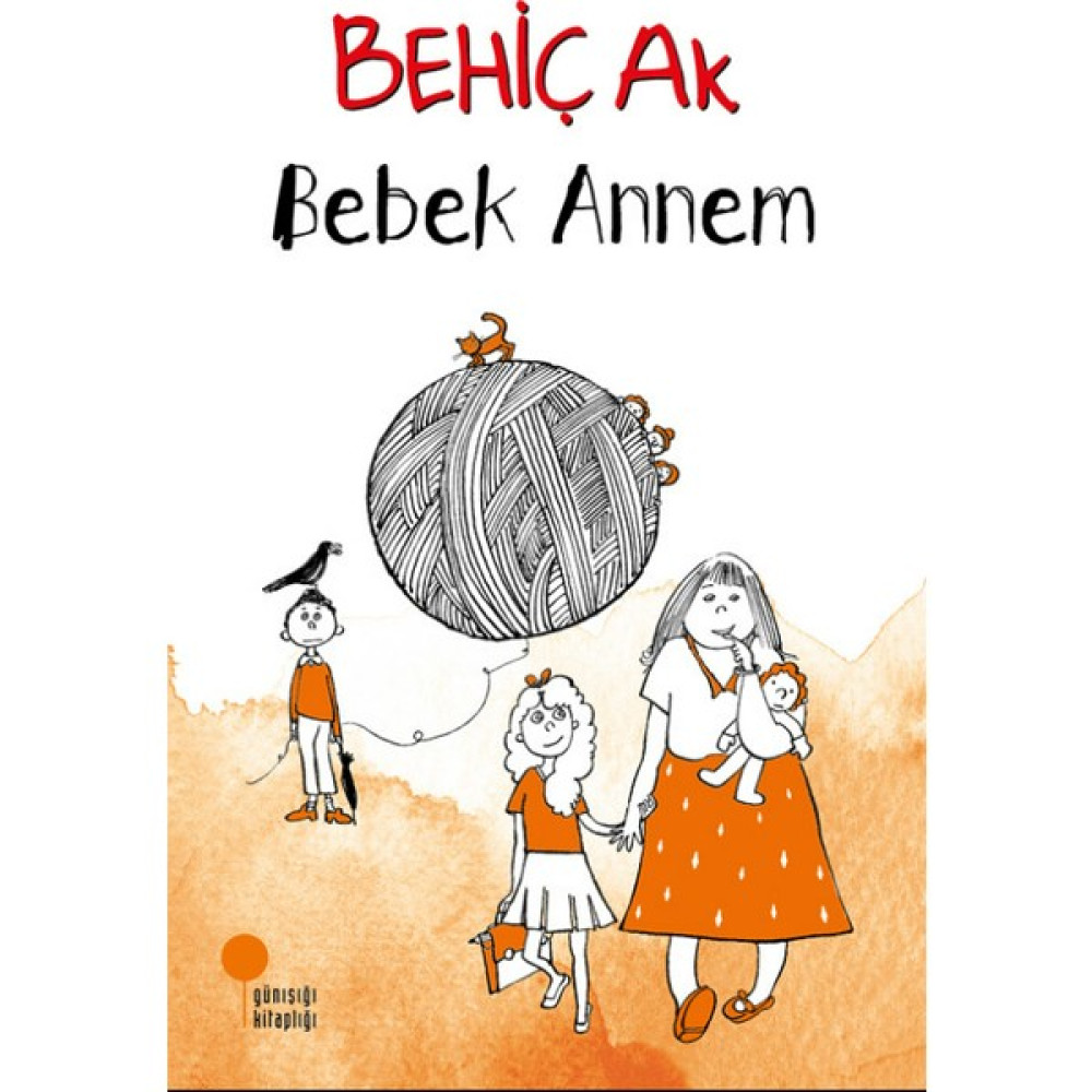Bebek Annem - Behiç Ak Çocuk Roman Fiyatı