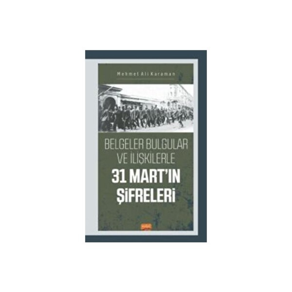 Belgeler Bulgular ve Ilişkilerle 31 Mart’ın Şifreleri Tarih Fiyatı
