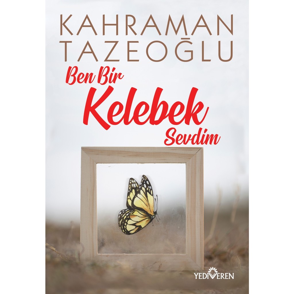 Ben Bir Kelebek Sevdim - Kahraman Tazeoğlu Diğer Fiyatı