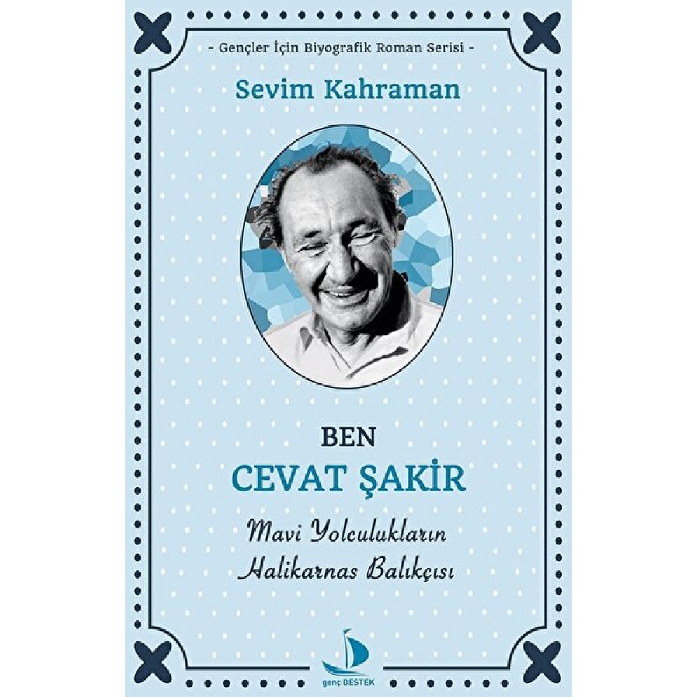 Ben Cevat Şakir:Mavi Yolculukların Halikarnas Balıkçısı Dünya Edebiyatı Fiyatı