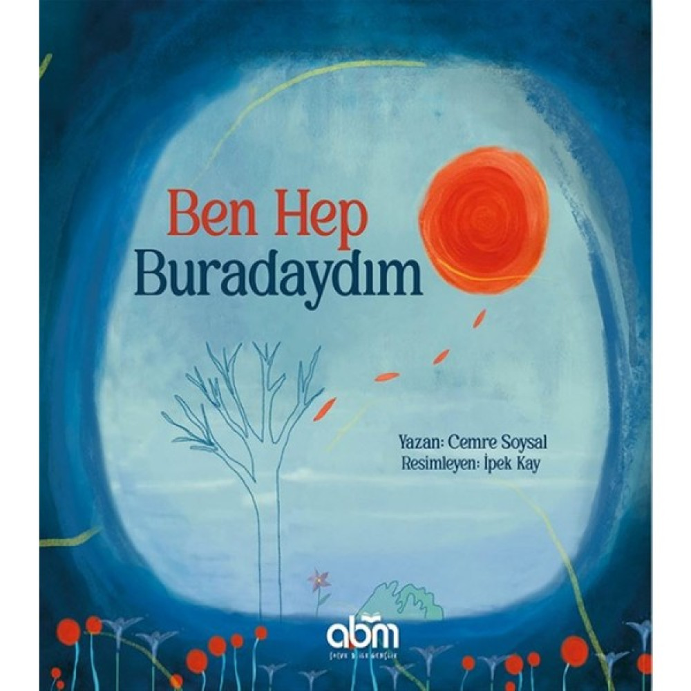 Ben Hep Buradaydım - Cemre Soysal Okul Öncesi Eğitici & Öğretici Kitaplar Fiyatı