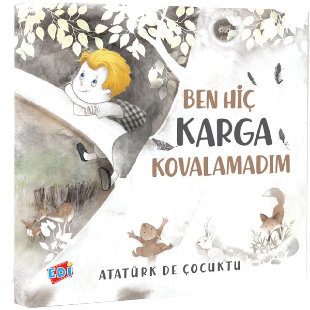 Ben Hiç Karga Kovalamadım - Atatürk De Çocuktu (Ciltli) Okul Öncesi Eğitici & Öğretici Kitaplar Fiyatı