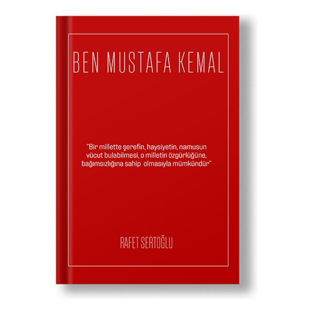 Ben Mustafa Kemal - Rafet Sertoğlu Diğer Biyografi Kitapları Fiyatı