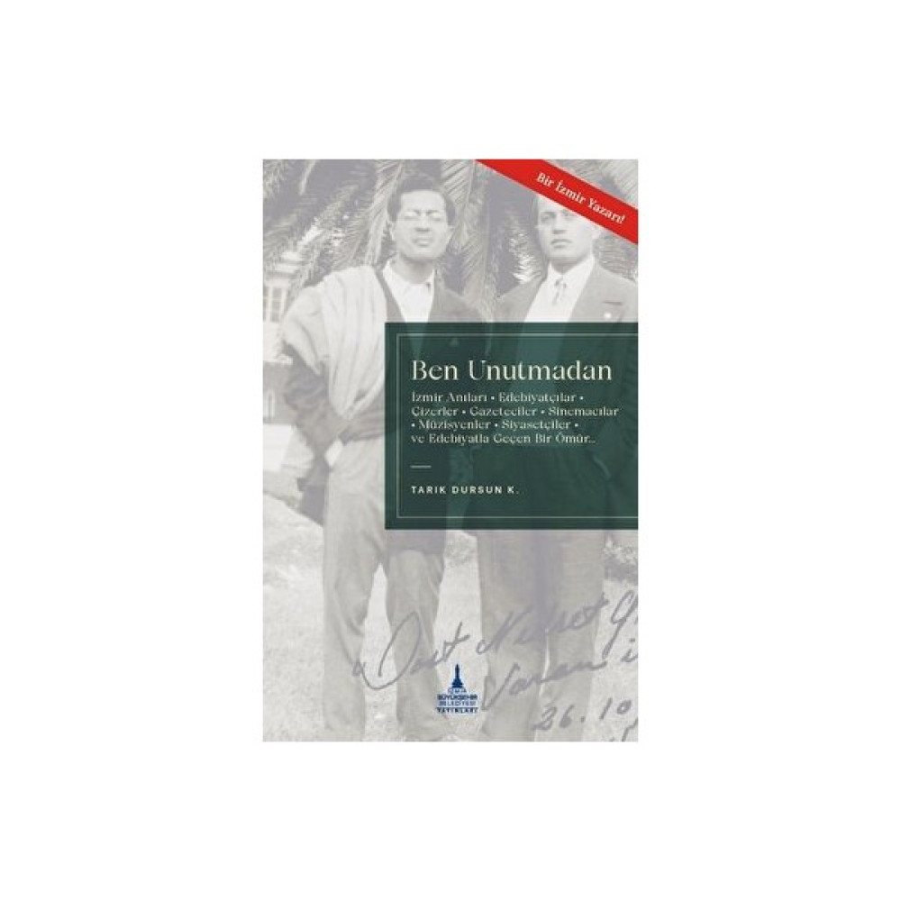 Ben Unutmadan - Tarık Dursun K. Mektup - Anı - Günlük - Anlatı Fiyatı