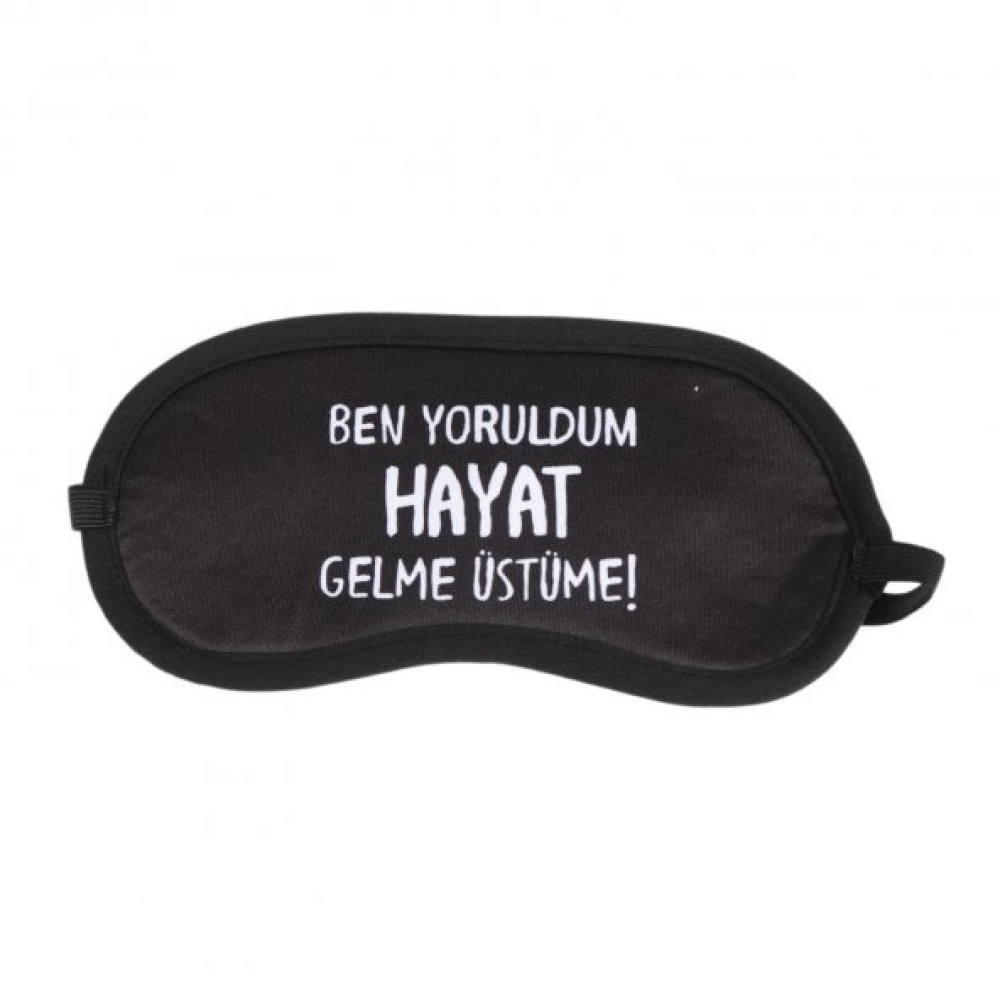 Ben Yoruldum Hayat Gelme Ustume Uyku Bandı-Goz Bandı Maskeler Fiyatı