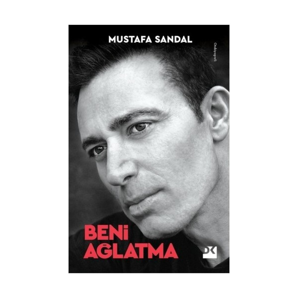 Beni Ağlatma - Mustafa Sandal (İmzalı) - İMZALI Sanatçı & Yazar Biyografileri Fiyatı