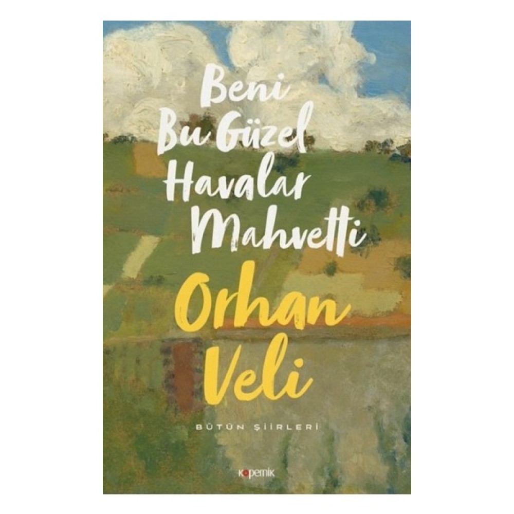 Beni Bu Güzel Havalar Mahvetti - Orhan Veli Kanık Şiir Kitapları Fiyatı