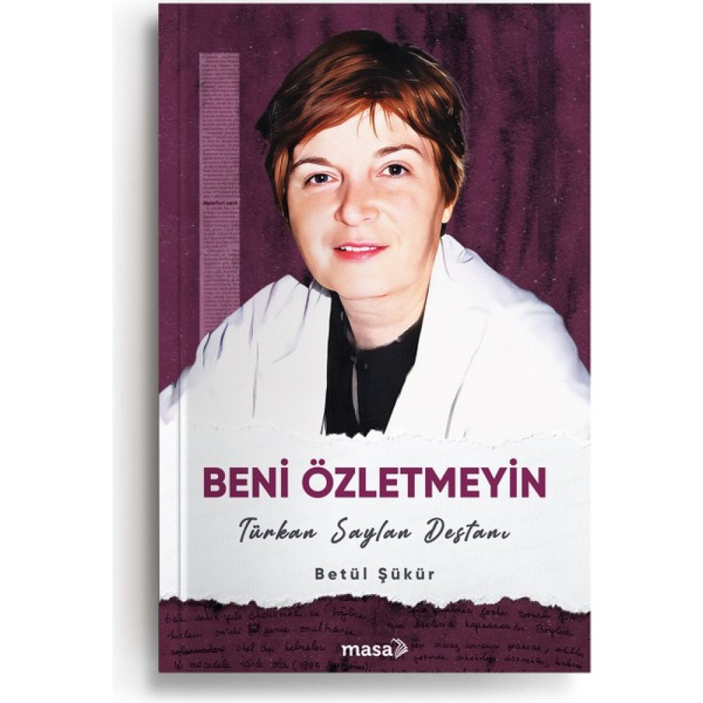 Beni Özletmeyin – Türkan Saylan Destanı - Betül Şükür Biyografi Kitapları Fiyatı